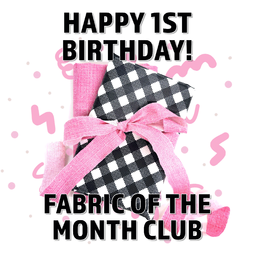 Happy Birthday to the Fabric of the Month Club