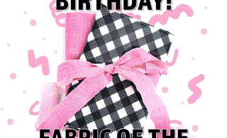 Happy Birthday to the Fabric of the Month Club